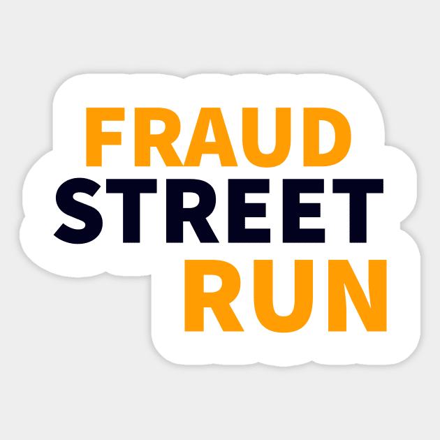 Fraud Street Run T-Shirt Sticker by yassinstore